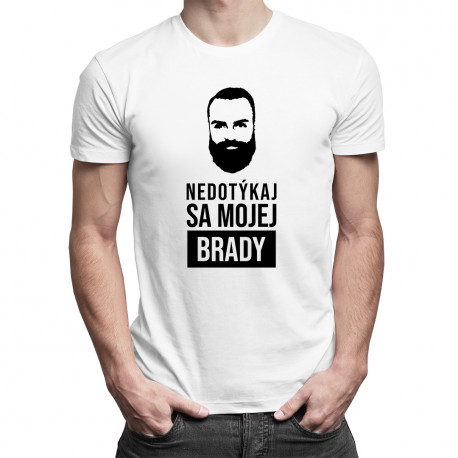 Nedotýkaj sa mojej brady - pánske tričko s potlačou