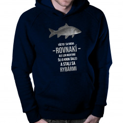 Všetci sa rodia rovnakí- rybár - pánska mikina s potlačou