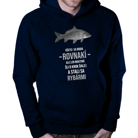 Všetci sa rodia rovnakí- rybár - pánska mikina s potlačou