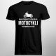Dávam prednosť zlému dňu na motocykli ako dobrému v práci - pánske tričko s potlačou