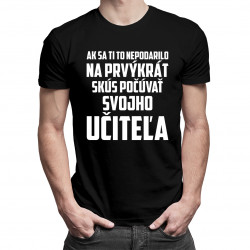 Skús počúvať svojho učiteľa - pánske tričko s potlačou