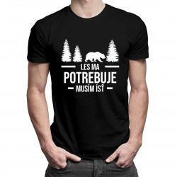 Les ma potrebuje. Musím ísť - pánske tričko s potlačou
