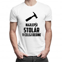 Najlepší stolár v celej dedine - pánske tričko s potlačou