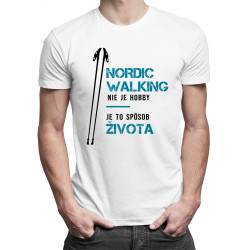 Nordic Walking nie je hobby, je to spôsob života - pánske tričko s potlačou