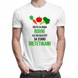 Iba najlepší sa stanú dietetikami - pánske tričko s potlačou