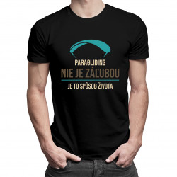 Paragliding nie je záľubou, je to spôsob života - pánske tričko s potlačou