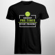 Narodený pre tenis, nútený pracovať - pánske tričko s potlačou