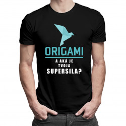 ORIGAMI. A aká je tvoja supersila? - pánske tričko s potlačou