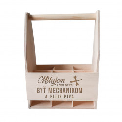 Milujem v živote dve veci: byť mechanikom a pitie piva - drevený nosič