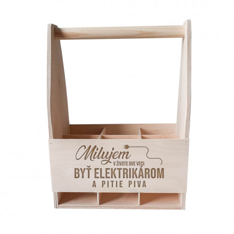 Milujem v živote dve veci: byť elektrikárom a pitie piva - drevený nosič