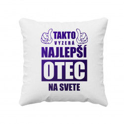 Takto vyzerá najlepší otec na svete - vankúš s potlačou