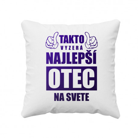 Takto vyzerá najlepší otec na svete - vankúš s potlačou