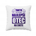 Takto vyzerá najlepší otec na svete - vankúš s potlačou