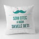 Som otec a mám skvelé deti - vankúš s potlačou