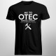Ak to otec nemôže opraviť, tak to neopraví nikto - pánske tričko s potlačou