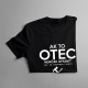 Ak to otec nemôže opraviť, tak to neopraví nikto - pánske tričko s potlačou