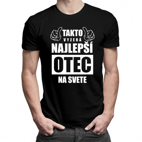 Takto vyzerá najlepší otec na svete - pánske tričko s potlačou