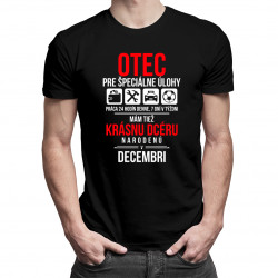 Otec pre špeciálne úlohy - mám tiež krásnu dcéru narodenú v decembri - pánske tričko s potlačou
