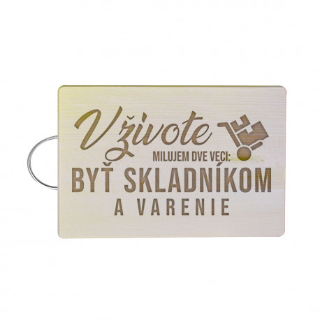 V živote milujem dve veci: byť skladníkom a varenie - doska na krájanie