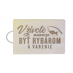 V živote milujem dve veci: byť rybárom a varenie - doska na krájanie