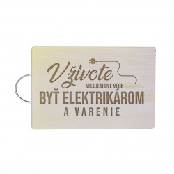 V živote milujem dve veci: byť elektrikárom a varenie - doska na krájanie