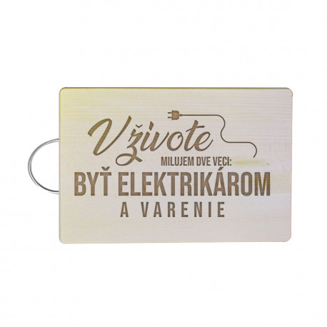 V živote milujem dve veci: byť elektrikárom a varenie - doska na krájanie