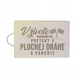 V živote milujem dve veci: preteky v plochej dráhe a varenie - doska na krájanie - doska na krájanie