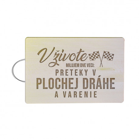 V živote milujem dve veci: preteky v plochej dráhe a varenie - doska na krájanie - doska na krájanie