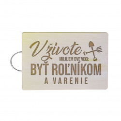 V živote milujem dve veci: byť roľníkom a varenie - doska na krájanie