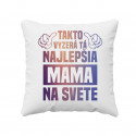 Takto vyzerá tá najlepšia mama na svete - vankúš s potlačou