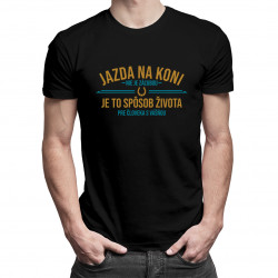 Jazda na koni nie je záľubou, je to spôsob života pre človeka s vášňou