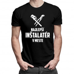 Najlepší inštalatér v meste - pánske tričko s potlačou