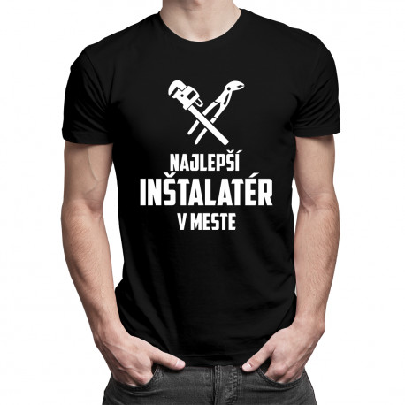 Najlepší inštalatér v meste - pánske tričko s potlačou