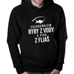 Zachraňujem ryby z vody a pivo z fliaš - pánska mikina s potlačou