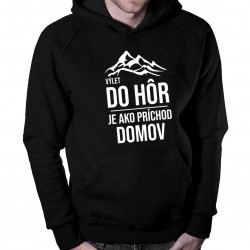 Výlet do hôr je ako príchod domov - pánska mikina s potlačou