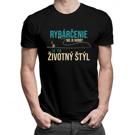 Rybárčenie nie je hobby, je to životný štýl - pánske tričko s potlačou