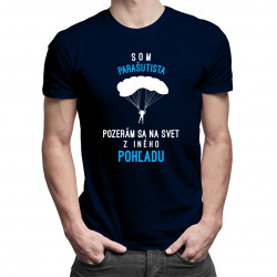 Som parašutista, pozerám sa na svet z iného pohľadu - pánske tričko s potlačou