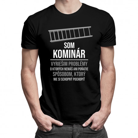 Som kominár - pánske tričko s potlačou
