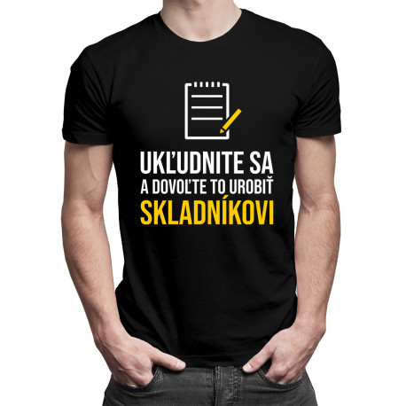 Ukľudnite sa a dovoľte to urobiť skladníkovi - pánske tričko s potlačou