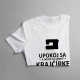 Upokoj sa a dovoľ to urobiť krajčírke - dámske tričko s potlačou
