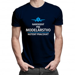 Narodený pre modelárstvo, nútený pracovať