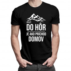 Výlet do hôr je ako príchod domov - pánske tričko s potlačou