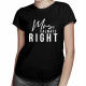 Mrs. Always Right - dámske tričko s potlačou