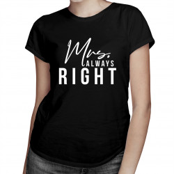 Mrs. Always Right - dámske tričko s potlačou