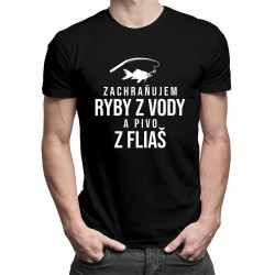 Zachraňujem ryby z vody a pivo z fliaš - pánske tričko s potlačou