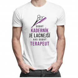 Dobrý kaderník je lacnejší ako dobrý terapeut - pánske tričko s potlačou