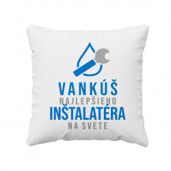 Vankúš najlepšieho inštalatéra na svete - vankúš s potlačou