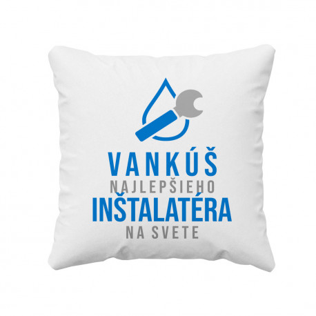 Vankúš najlepšieho inštalatéra na svete - vankúš s potlačou