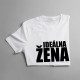Ideálna žena - dámske tričko s potlačou
