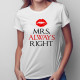 MRS. Always right - dámske tričko s potlačou